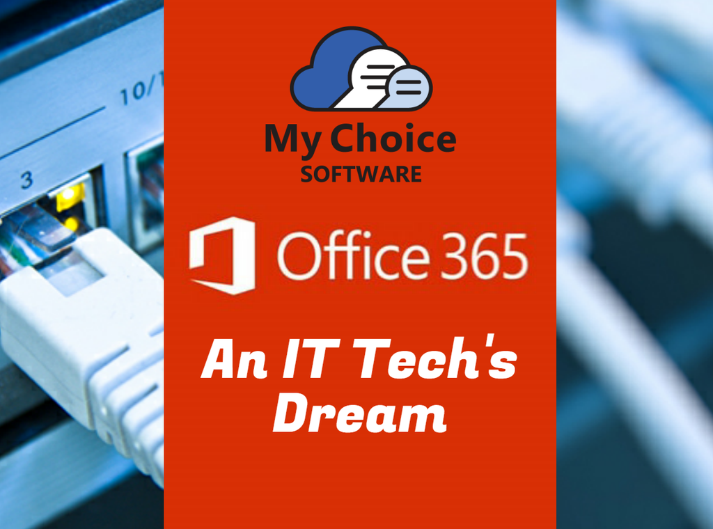 Office 365 is an IT Technician’s Dream