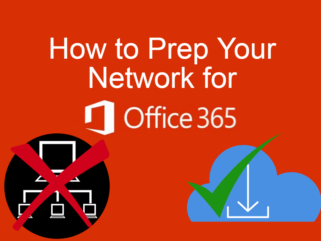 How to Prepare Your Enterprise Network for Office 365